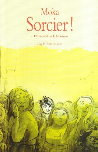 Sorcier !. Vol. 4. L'honorable et le monarque