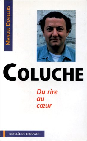 Coluche : du rire au coeur