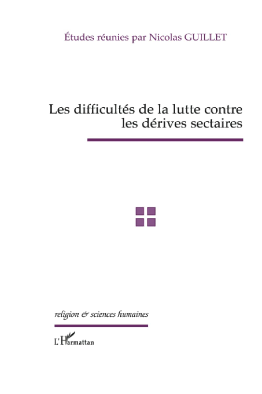 Les difficultés de la lutte contre les dérives sectaires : actes de la journée d'études du 10 mars 2