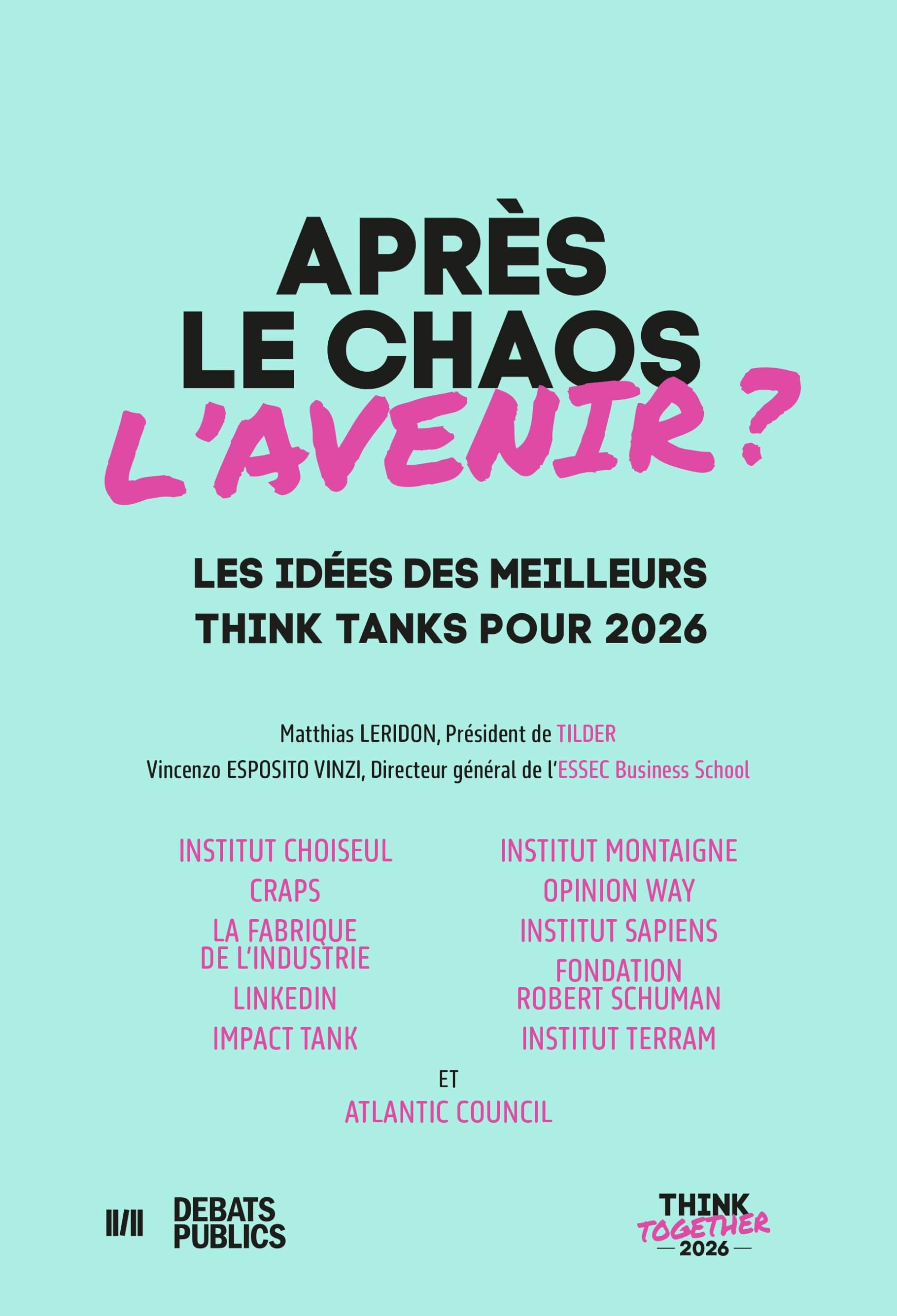 Après le chaos l'avenir ? : les idées des meilleurs think tanks pour 2026 : think together 2026