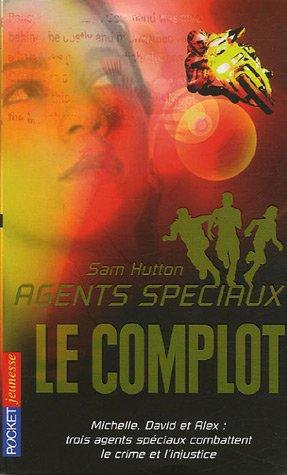 Agents spéciaux. Vol. 6. Le complot
