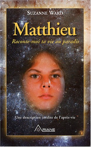 Matthieu, raconte-moi ta vie au paradis