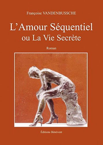 l'amour séquentiel ou la vie secrète