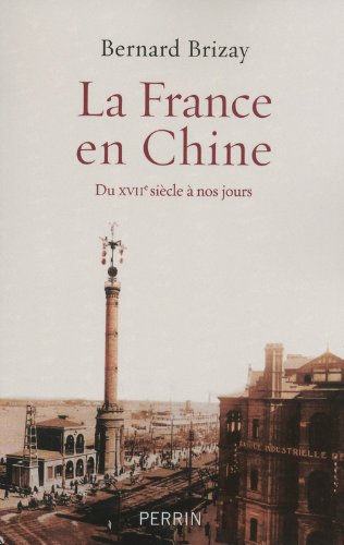 La France en Chine : du XVIIe siècle à nos jours