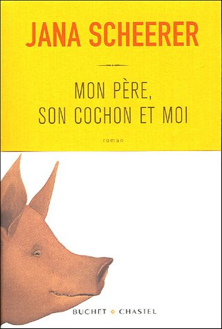 Mon père, son cochon et moi