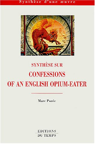 Les confessions d'un mangeur d'opium de Thomas de Quincey