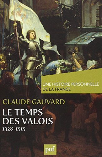 Le temps des Valois : 1328-1515