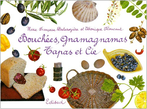 Bouchées, gnamagnamas, tapas et Cie...