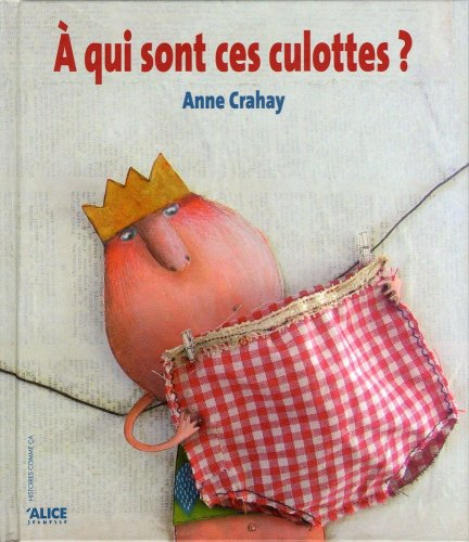 A qui sont ces culottes ? : hommage au bon roi Dagobert et à sa culotte à l'envers