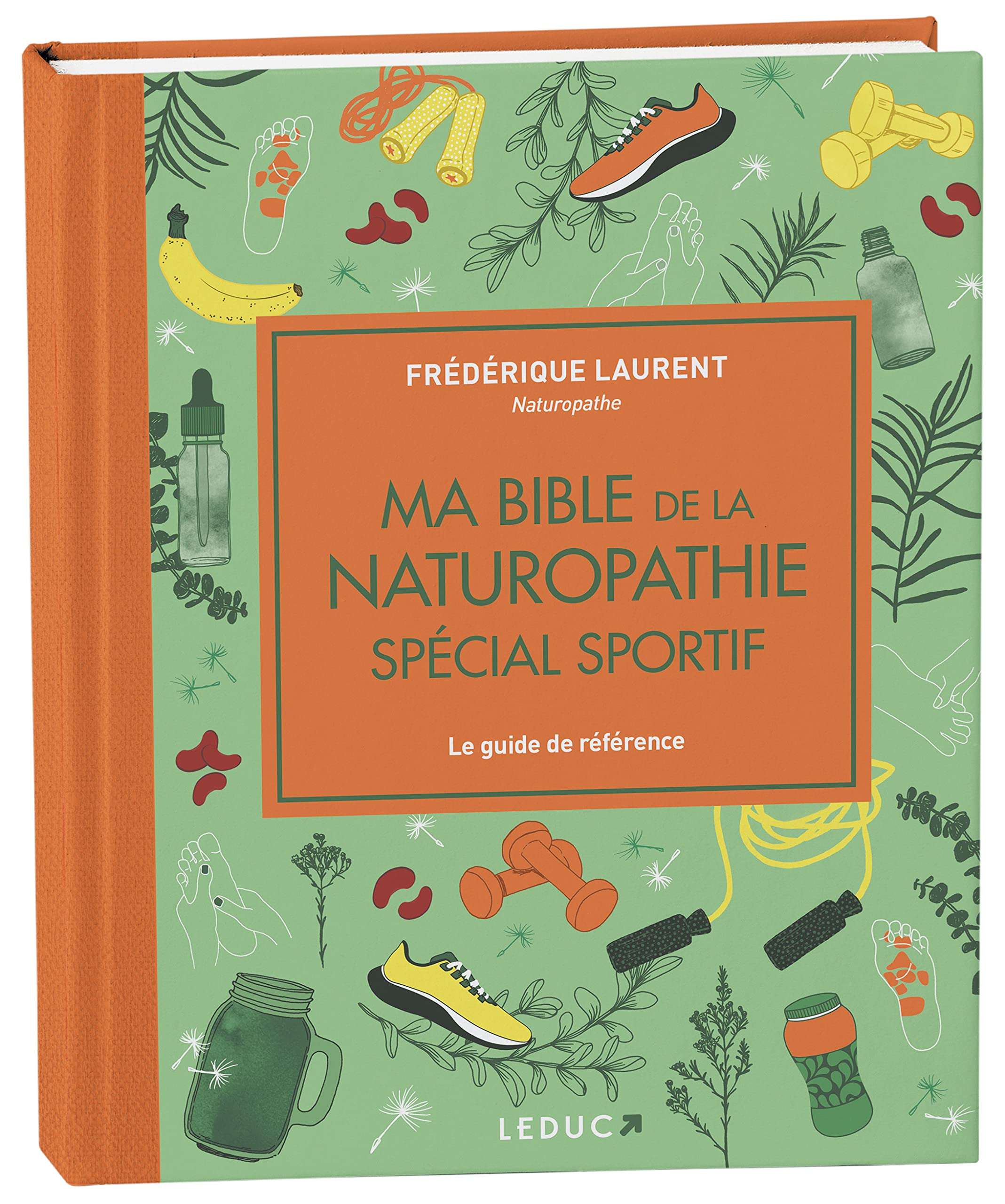 Ma bible de la naturopathie spécial sportif : le guide de référence pour améliorer vos performances