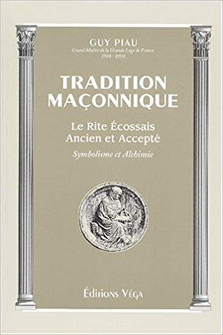 Tradition maçonnique : le rite écossais ancien et accepté : symbolisme et alchimie