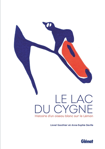 Le lac du cygne: Histoire d'un oiseau blanc sur le Léman