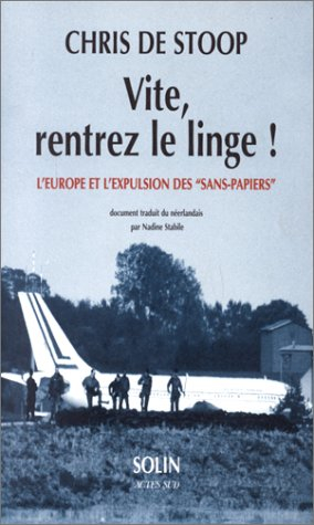 Vite, rentrez le linge ! : l'Europe et l'expulsion des sans-papiers