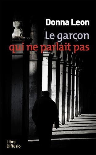 Une enquête du commissaire Brunetti. Le garçon qui ne parlait pas