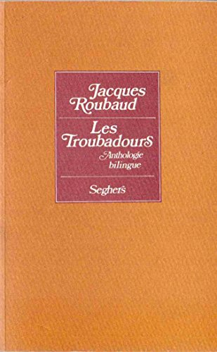 Les Troubadours : anthologie bilingue français et langue d'oc