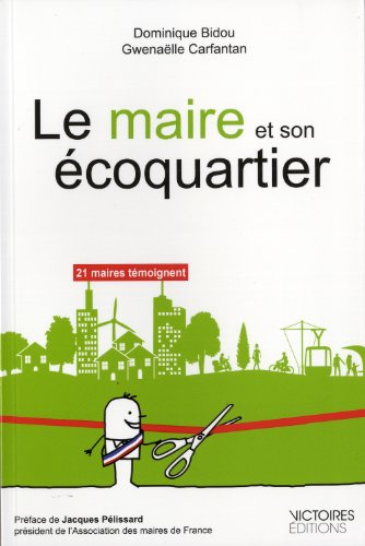 Le maire et son écoquartier : 21 maires témoignent
