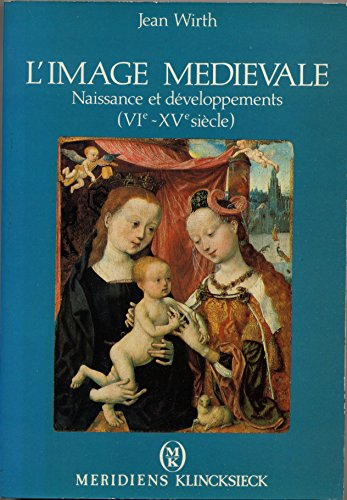 L'Image médiévale : naissance et transformation d'un système iconographique, 6e-15e si : ècles