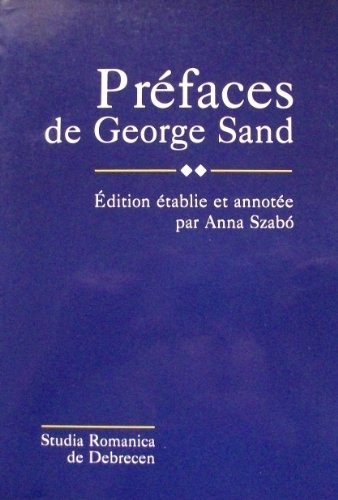 préfaces de george sand. tome 1, edition établie et annotée par anna szabo