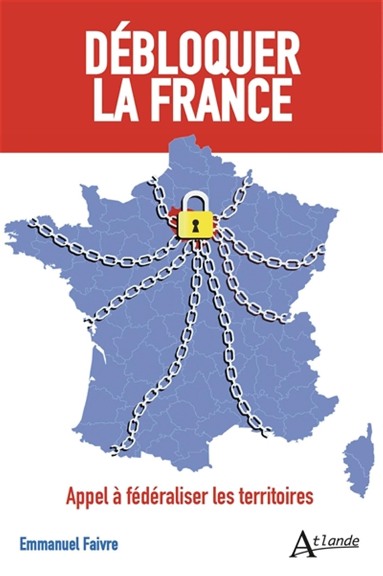 Débloquer la France : appel à fédéraliser les territoires