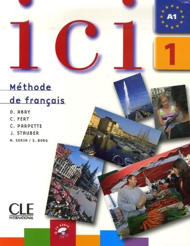 Ici, méthode de français, 1, A1 : livre d'élève