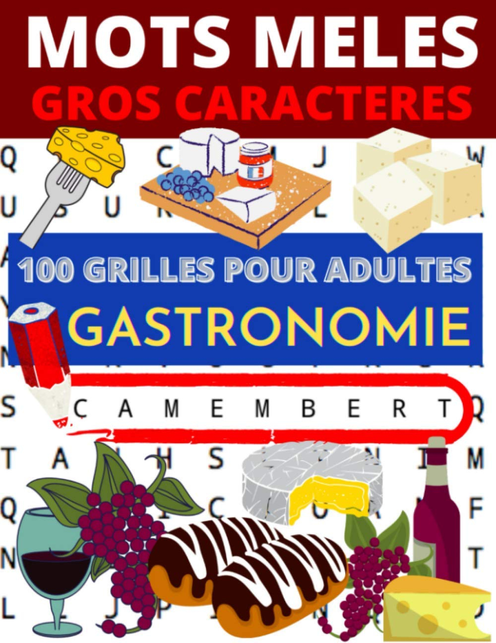 Mots mêlés Gros caractères: 100 grilles pour adultes sur le thème de la gastronomie | Gros caractère