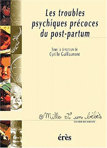 Les troubles psychiques précoces du post-partum