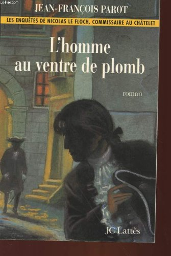 Les enquêtes de Nicolas Le Floch, commissaire au Châtelet. L'homme au ventre de plomb