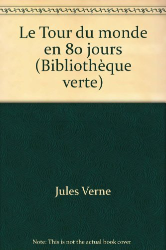 le tour du monde en 80 jours (bibliothèque verte)