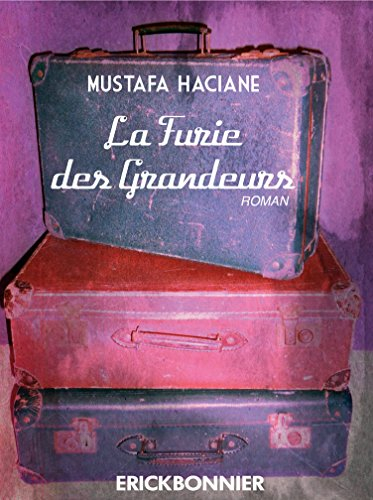 La furie des grandeurs