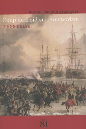 Une enquête du capitaine Dargent. Coup de froid sur Amsterdam