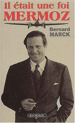 Il était une foi Mermoz