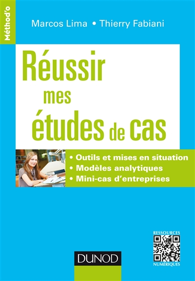 Réussir mes études de cas : outils et mises en situation, modèles analytiques, mini-cas d'entreprise