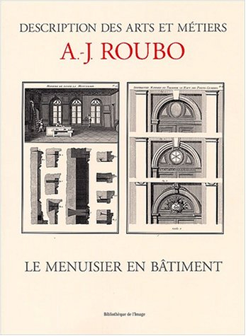 Menuisier en bâtiment. description des arts et métiers
