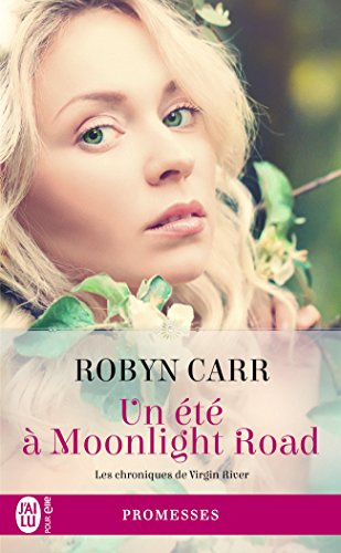 Les chroniques de Virgin River. Vol. 9. Un été à Moonlight Road
