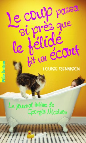 Le journal intime de Georgia Nicolson. Vol. 9. Le coup passa si près que le félidé fit un écart