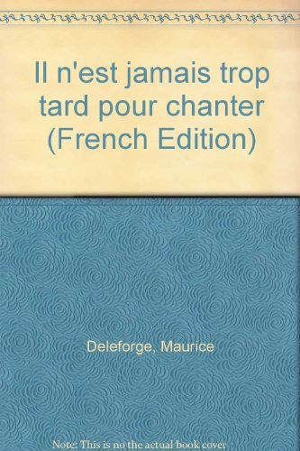 Il n'est jamais trop tard pour chanter