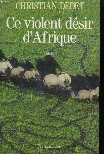 Ce violent désir d'Afrique