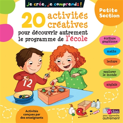 Je crée, je comprends ! petite section : 20 activités créatives pour découvrir autrement le programm