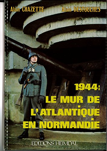 special 1944 le mur de l atlantique en normandie