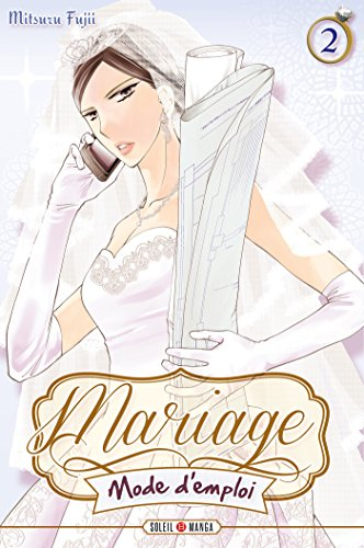 Mariage mode d'emploi. Vol. 2