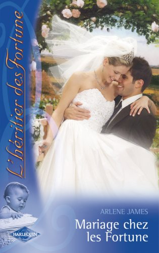 L'héritier des Fortune. Vol. 5. Mariage chez les Fortune