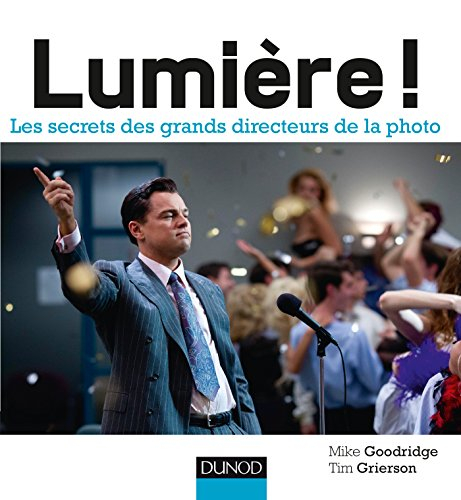 Métier : directeur de la photo : quand les maîtres du cinéma se racontent