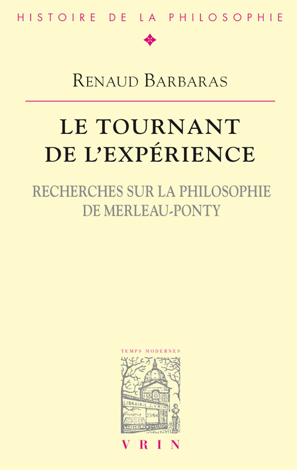 Le tournant de l'expérience : recherches sur la philosophie de Merleau-Ponty
