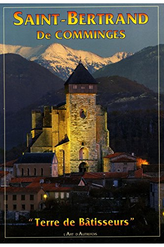 Saint-Bertrand de Comminges Terre de bâtisseurs