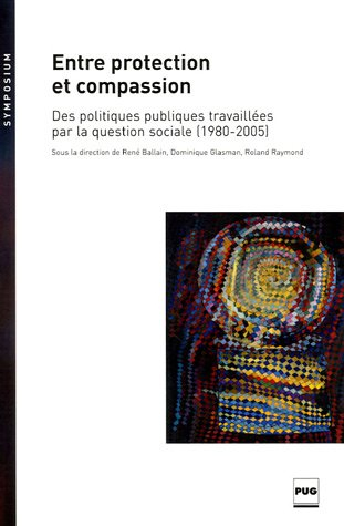 Des politiques publiques compassionnelles ? : analyse critique d'interventions politiques de plus en