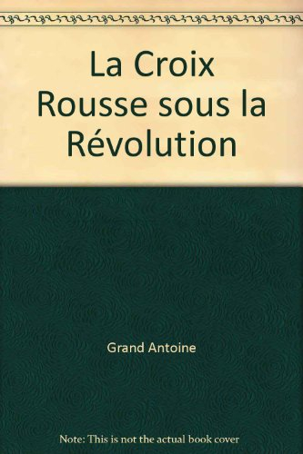 la croix rousse sous la révolution