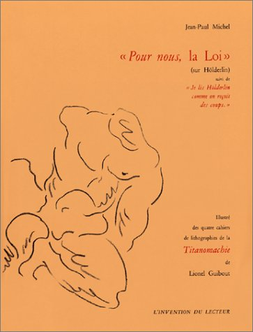 pour nous, la loi, (sur hölderlin)