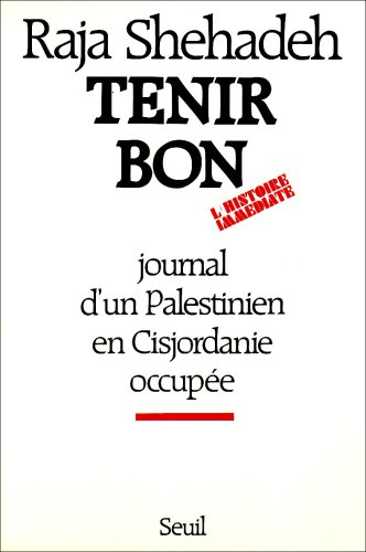 Tenir bon, journal d'un Palestinien en Cisjordanie occupée