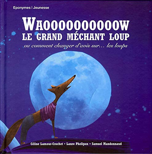 Waoooooooooow le grand méchant loup ou Comment changer d'avis sur... les loups
