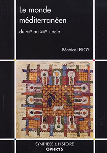 Le monde méditerranéen : du VIIe siècle au XIIIe siècle
